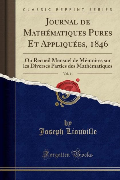 Journal de Mathématiques Pures Et Appliquées, 1846, Vol. 11: Ou Recueil Mensuel de Mémoires sur les Diverses Parties des Mathématiques (Classic Reprint)