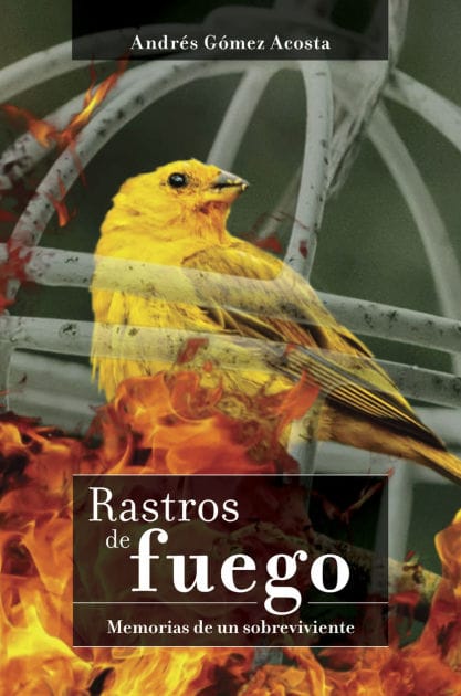 Rastros de fuego: memorias de un sobreviviente