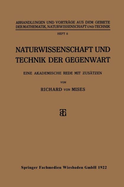 Naturwissenschaft und Technik der Gegenwart: Eine Akademische Rede mit Zusätzen