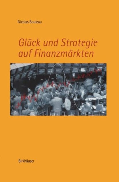 Gl�ck und Strategie auf Finanzm�rkten: Mathematische Grundlagen und Konzepte