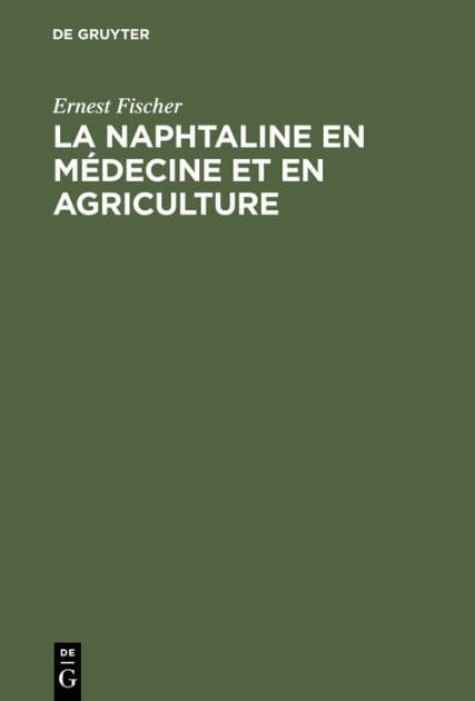 La Naphtaline en m decine et en agriculture: tude sp ciale de son action parasiticide utilis e pour la destruction du Phylloxera