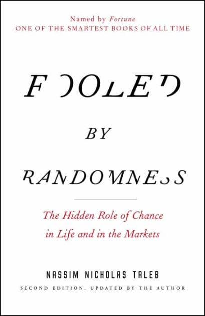 Fooled by Randomness: The Hidden Role of Chance in Life and in the Markets