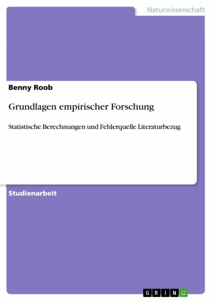 Grundlagen empirischer Forschung: Statistische Berechnungen und Fehlerquelle Literaturbezug