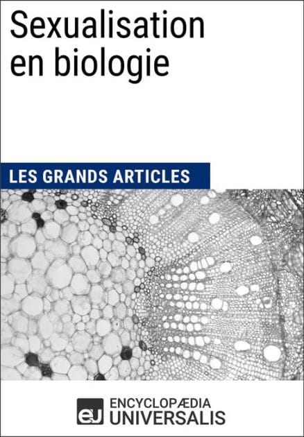 Sexualisation en biologie: Les Grands Articles d'Universalis