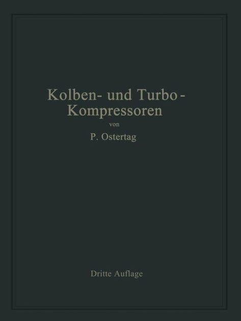 Kolben- und Turbo-Kompressoren: Theorie und Konstruktion