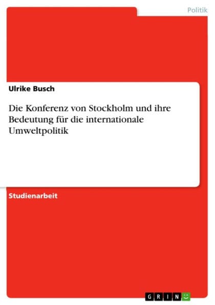 Die Konferenz von Stockholm und ihre Bedeutung für die internationale Umweltpolitik