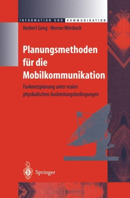 Planungsmethoden f�r die Mobilkommunikation: Funknetzplanung unter realen physikalischen Ausbreitungsbedingungen