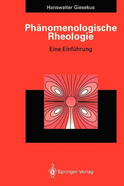 Ph�nomenologische Rheologie: Eine Einf�hrung / Edition 1
