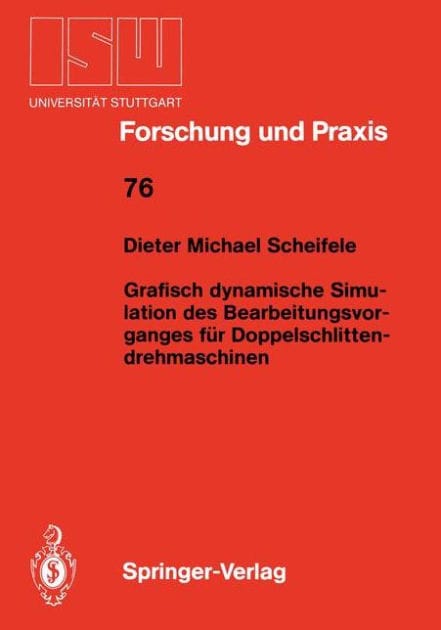 Grafisch dynamische Simulation des Bearbeitungsvor- ganges f�r Doppelschlitten- drehmaschinen