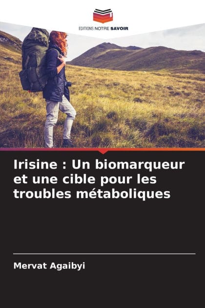 Irisine: Un biomarqueur et une cible pour les troubles m�taboliques