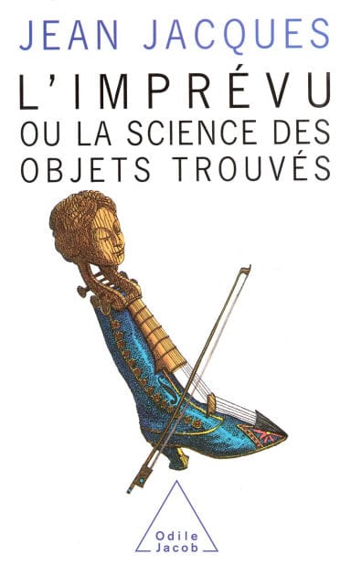 L' Imprévu: Ou la science des objets trouvés