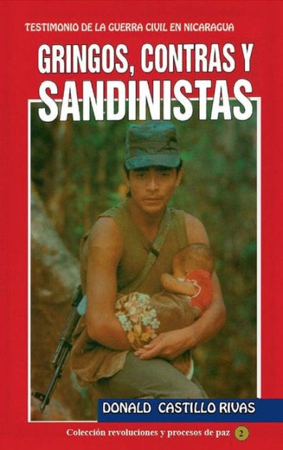 Gringos, contras y sandinistas: Testimonio de la guerra civil en Nicaragua
