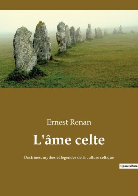 L'âme celte: Doctrines, mythes et légendes de la culture celtique