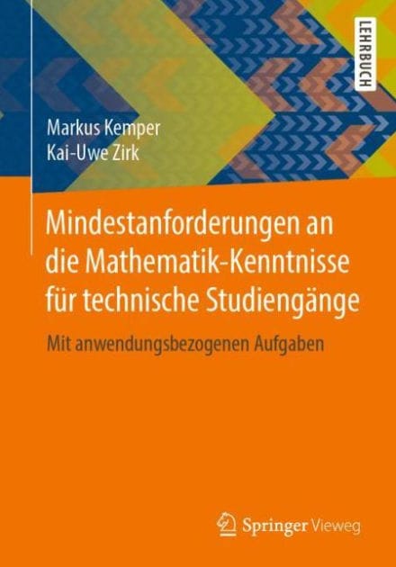 Mindestanforderungen an die Mathematik-Kenntnisse f�r technische Studieng�nge: Mit anwendungsbezogenen Aufgaben