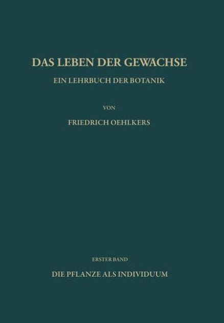 Ein Lehrbuch der Botanik: Die Pflanze als Individuum