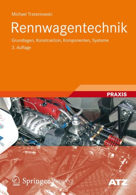 Rennwagentechnik: Grundlagen, Konstruktion, Komponenten, Systeme