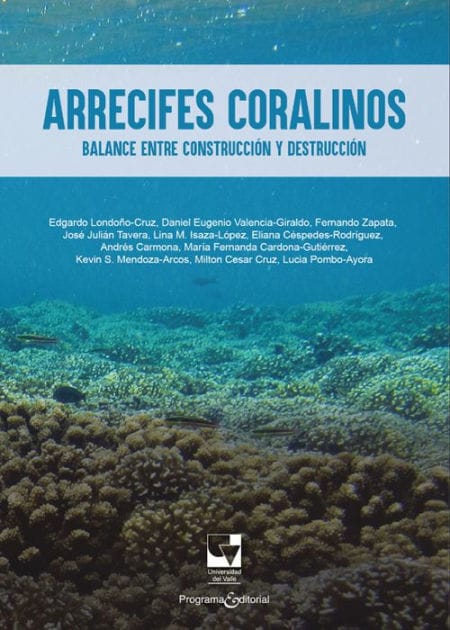 Arrecifes coralinos: Balance entre construcción y destrucción