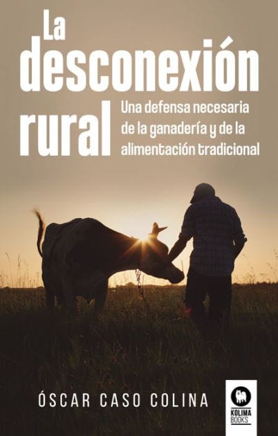La desconexión rural: Una defensa necesaria de la ganadería y de la alimentación tradicional