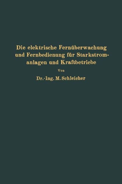 Die elektrische Fernüberwachung und Fernbedienung für Starkstromanlagen und Kraftbetriebe