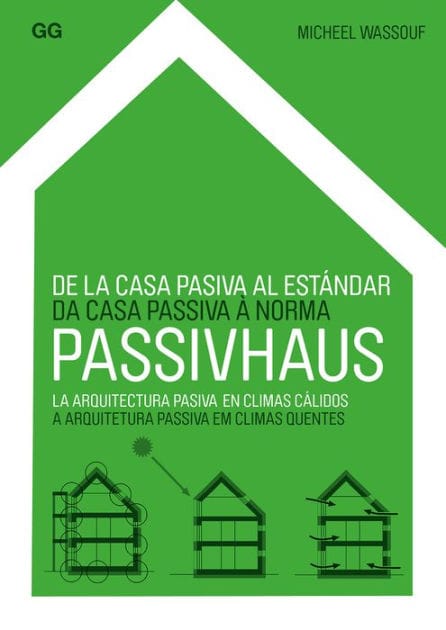 De la casa pasiva al est�ndar Passivhaus: La arquitectura pasiva en climas c�lidos
