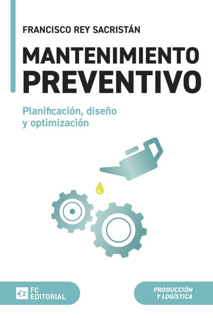 Mantenimiento preventivo: Planificación, diseño y optimización