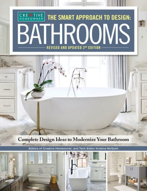 The Smart Approach to Design: BATHROOMS, Revised and Updated 3rd Edition: Complete Design Ideas to Modernize Your Bathroom