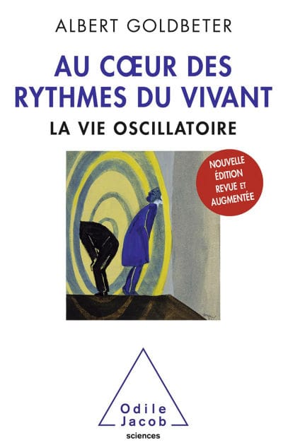 Au cour des rythmes du vivant: La vie oscillatoire