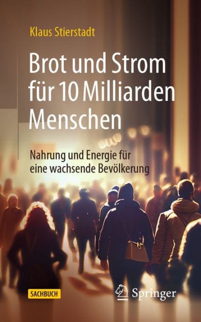Brot und Strom f�r 10 Milliarden Menschen: Nahrung und Energie f�r eine wachsende Bev�lkerung
