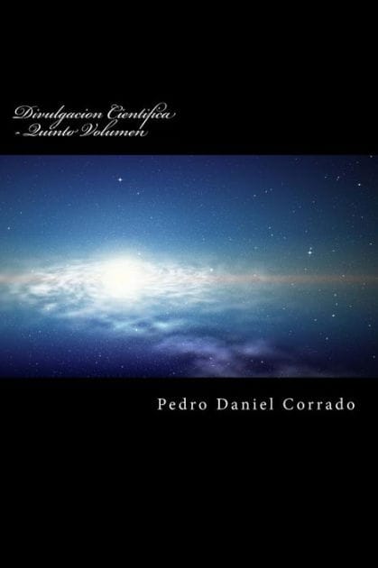 Divulgacion Cientifica - Quinto Volumen: Quinto Volumen del Decimo Libro de la Serie 365 Selecciones.com