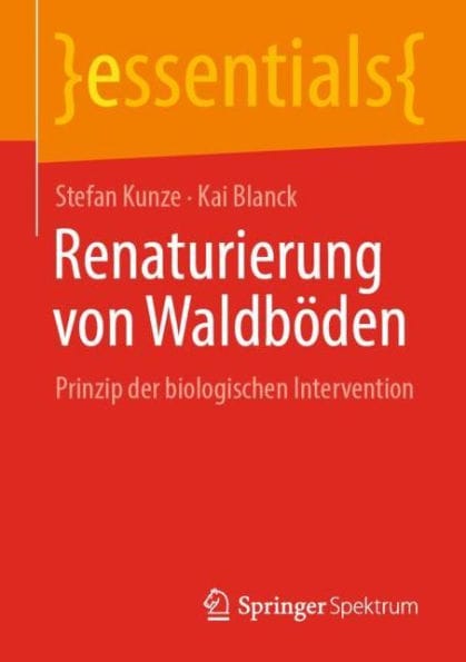 Renaturierung von Waldböden: Prinzip der biologischen Intervention