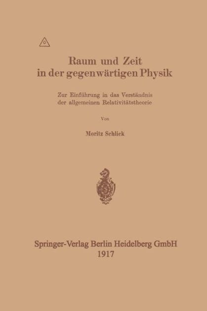 Raum und Zeit in der gegenw�rtigen Physik: Zur Einf�hrung in das Verst�ndnis der allgemeinen Relativit�tstheorie
