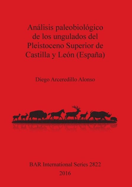 Análisis paleobiológico de los ungulados del Pleistoceno Superior de Castilla y León (España)