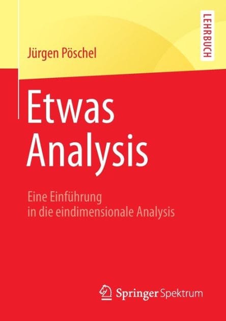 Etwas Analysis: Eine Einführung in die eindimensionale Analysis