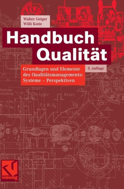 Handbuch Qualität: Grundlagen und Elemente des Qualitätsmanagements: Systeme - Perspektiven