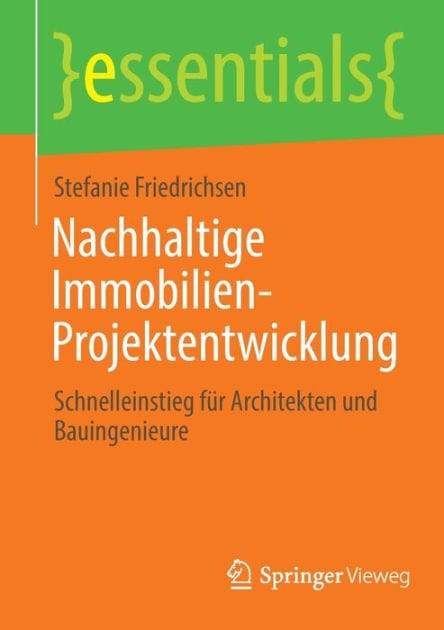 Nachhaltige Immobilien-Projektentwicklung: Schnelleinstieg für Architekten und Bauingenieure