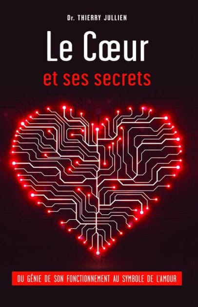 Le Cour et ses secrets: Du génie de son fonctionnement au symbole de l'amour