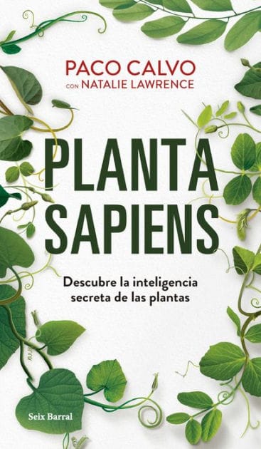 Planta sapiens: Descubre la inteligencia secreta de las plantas