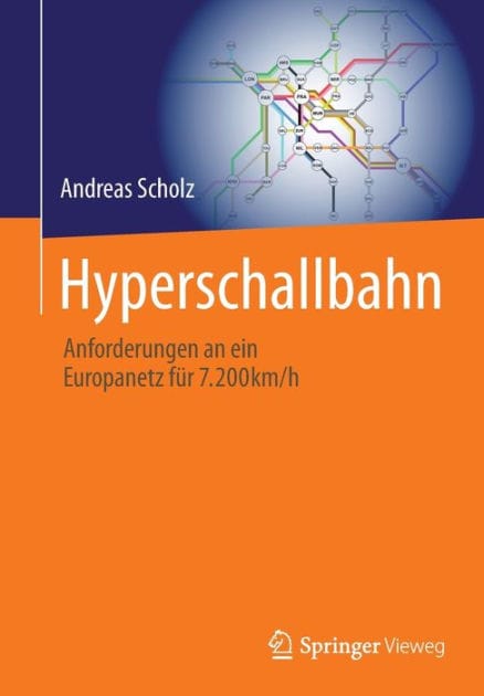 Hyperschallbahn: Anforderungen an ein Europanetz für 7.200km/h