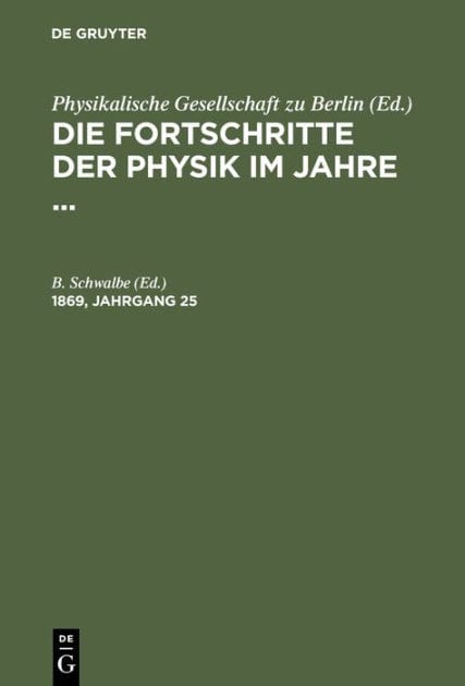 Die Fortschritte der Physik im Jahre .... 1869, Jahrgang 25