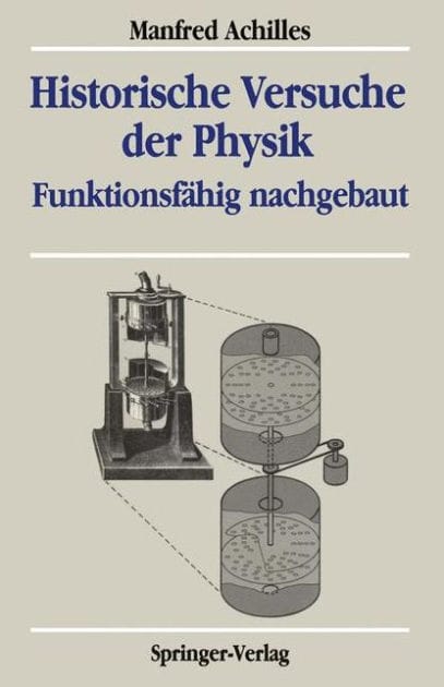 Historische Versuche der Physik: Funktionsf�hig nachgebaut
