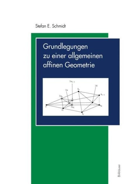 Grundlegungen zu einer allgemeinen affinen Geometrie