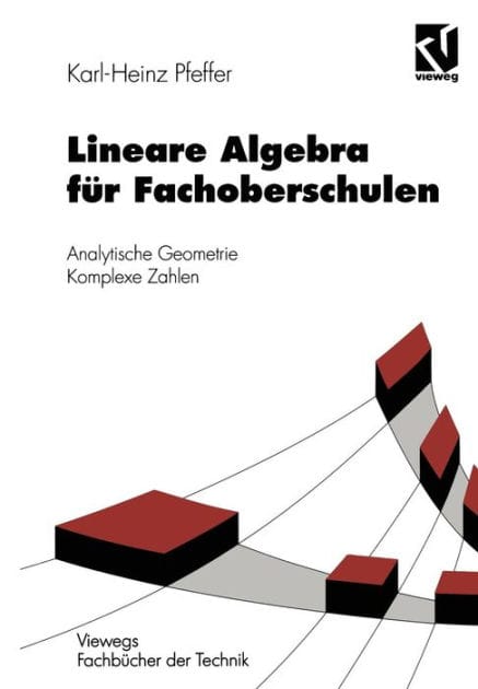 Lineare Algebra für Fachoberschulen: Analytische Geometrie Komplexe Zahlen