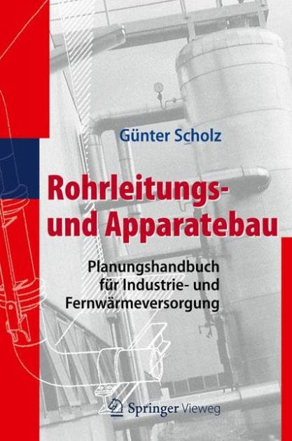 Rohrleitungs- und Apparatebau: Planungshandbuch f�r Industrie- und Fernw�rmeversorgung