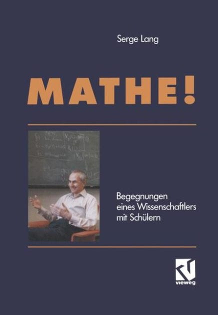 Mathe!: Begegnungen eines Wissenschaftlers mit Schülern