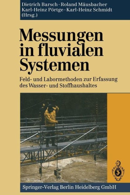 Messungen in fluvialen Systemen: Feld- und Labormethoden zur Erfassung des Wasser- und Stoffhaushaltes