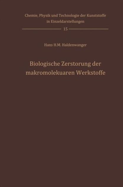 Biologische Zerst�rung der makromolekularen Werkstoffe