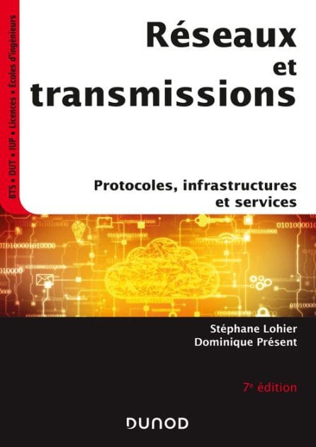 Réseaux et transmissions - 7e éd.: Protocoles, infrastructures et services