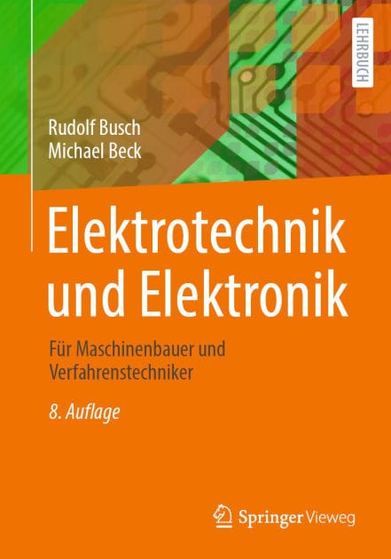 Elektrotechnik und Elektronik: F�r Maschinenbauer und Verfahrenstechniker