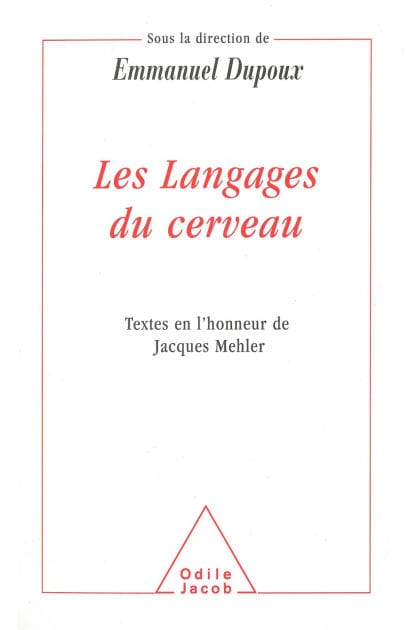 Les Langages du cerveau: Textes en l'honneur de Jacques Mehler