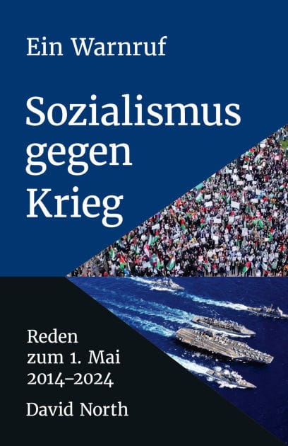Ein Warnruf: Sozialismus gegen Krieg: Reden zum 1. Mai, 2014-2024